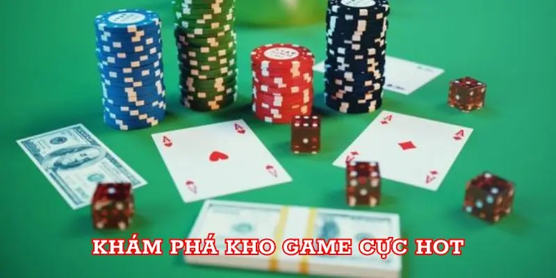 Khám phá kho game cực hot