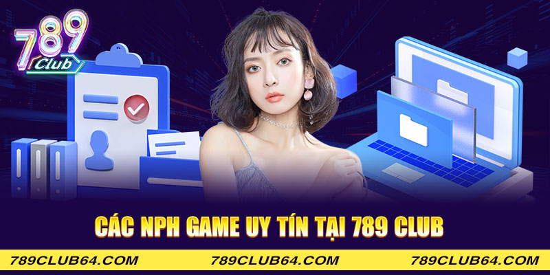 Các NPH game uy tín tại 789 club